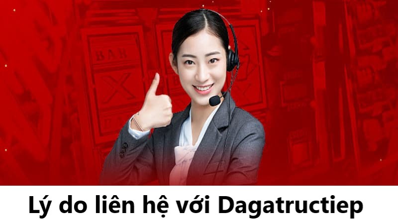 Lý do cần liên lạc với Dagatructiep